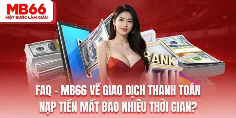Thao tác giao dịch nạp tiền nhà cái chỉ mất khoảng vài phút
